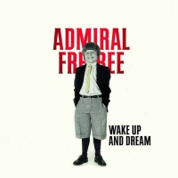 Wake Up And Dream (Lp) | Admiral Freebee